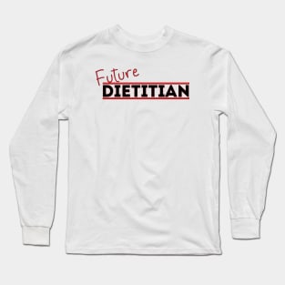 Future Dietitian Long Sleeve T-Shirt